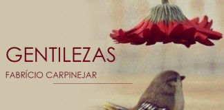 Gentilezas, por Fabrício Carpinejar Gentilezas, por Fabrício Carpinejar