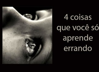 4 coisas essenciais para a vida que você só aprende errando