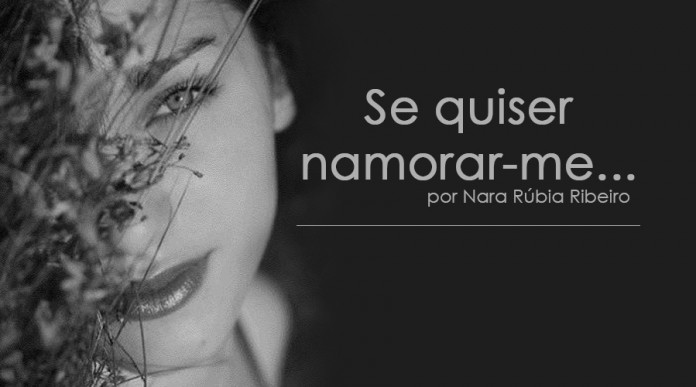 Se quiser namorar-me, por Nara Rúbia Ribeiro
