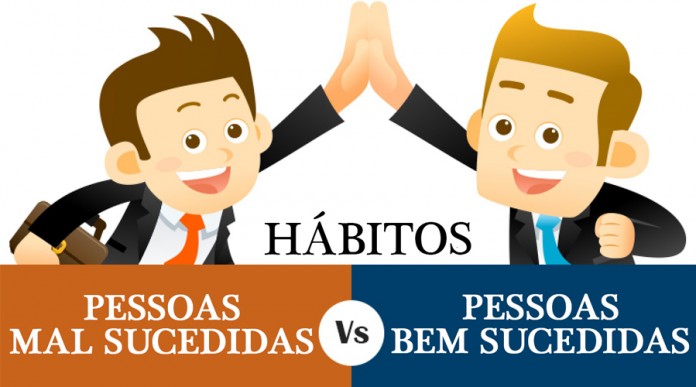Conheça as diferenças entre os hábitos das pessoas bem sucedidas e mal sucedidas