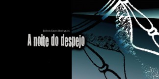 “A NOITE DO DESPEJO”, um romance de Joilson Kariri Rodrigues. “A NOITE DO DESPEJO”, um romance de Joilson Kariri Rodrigues.