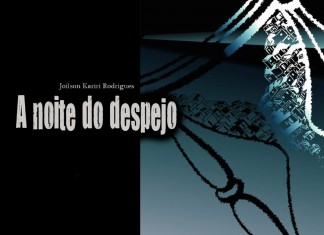 “A NOITE DO DESPEJO”, um romance de Joilson Kariri Rodrigues.