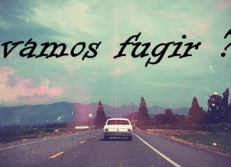 Vamos fugir?