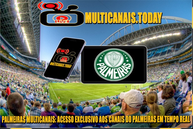 Palmeiras Multicanais: Acesso Exclusivo aos Canais do Palmeiras em Tempo Real
