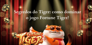 Segredos do Tiger: como dominar o jogo Fortune Tiger?